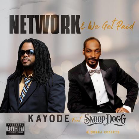 Network & We Get Paid (Kayode Olumoroti Remix) ft. Snoop Dogg, Donna Roberts & Kayode Olumoroti