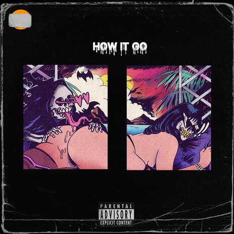 How It Go | Boomplay Music