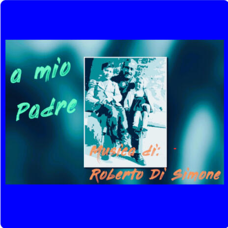 A Mio Padre | Boomplay Music