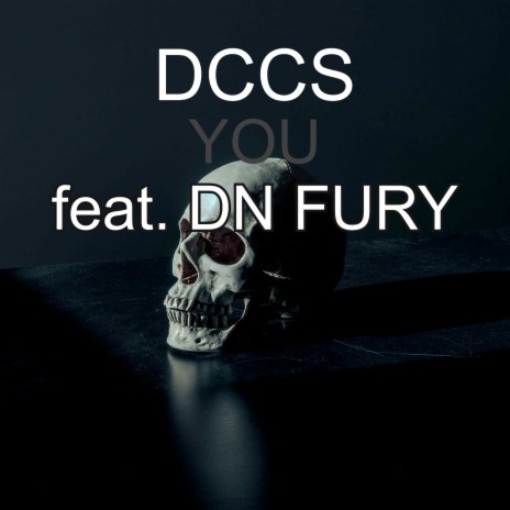 You ft. DN FURY | Boomplay Music