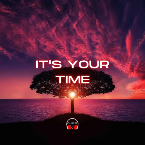 It's Your Time | Boomplay Music