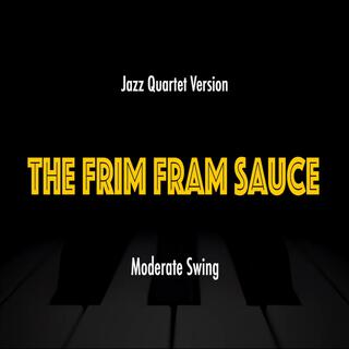 The Frim Fram Sauce