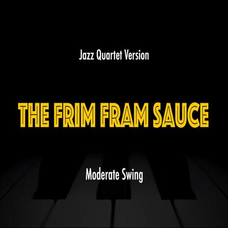 The Frim Fram Sauce (No-Bass Version)