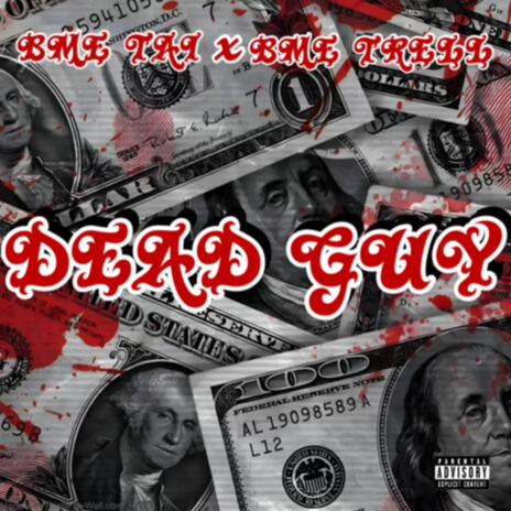 Dead guy ft. Bme_trell | Boomplay Music