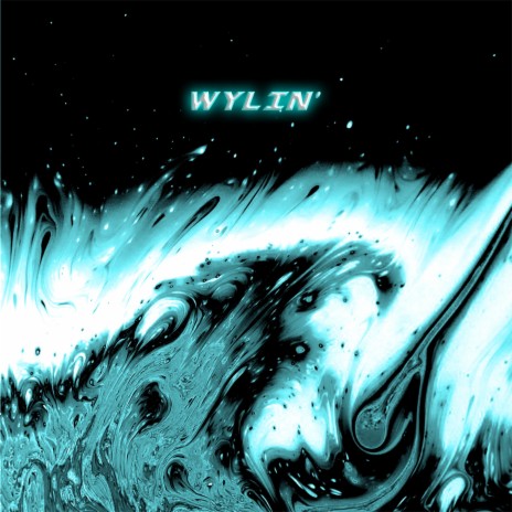WYLIN' | Boomplay Music