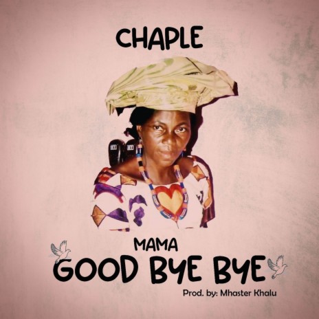 MAMA GOOD BYE | Boomplay Music