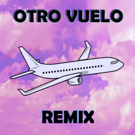 Otro Vuelo Remix ft. El Hecman mxm | Boomplay Music