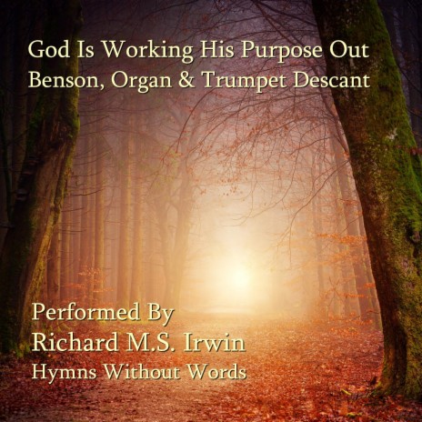 God Is Working His Purpose Out - Benson, Organ With Trumpet Descant