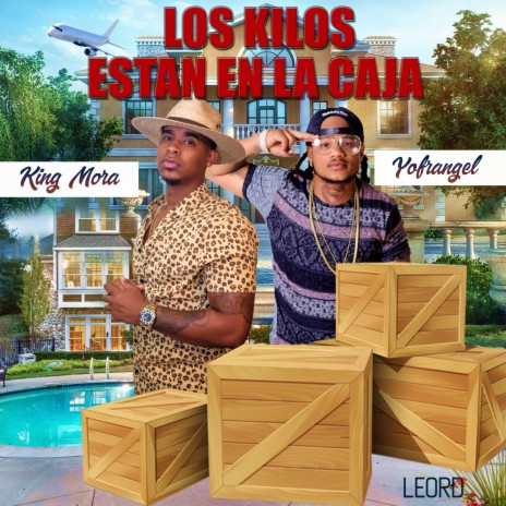 Los Kilos Estan En La Caja ft. King Mora & Leo RD | Boomplay Music