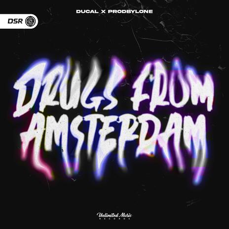 Drugs From Amsterdam (Hardstyle) ft. prodByLone | Boomplay Music