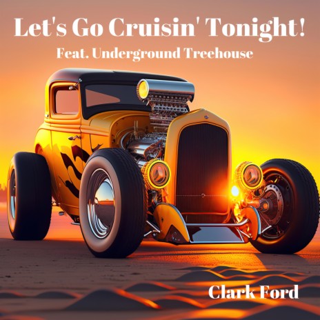 Let's Go Cruisin' Tonight! ft. Underground Treehouse | Boomplay Music