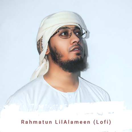 Rahmatun LilAlameen (Lofi) | Boomplay Music