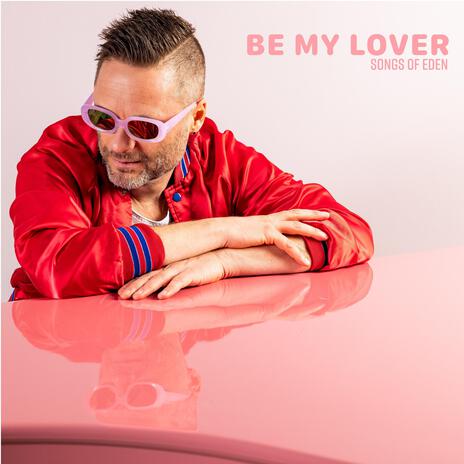 Be My Lover | Boomplay Music