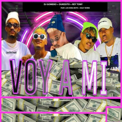 Voy a Mi ft. Dukesito, Rey Tony, Los King Boys & Kaly Kowa | Boomplay Music