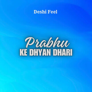 Prabhu Ke Dhyan Dhari