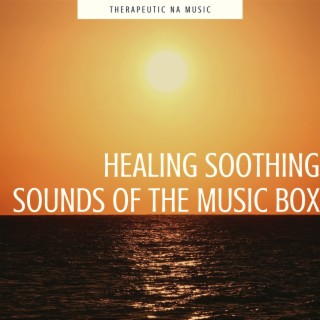 Healing Soothing Sounds of the Music Box