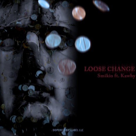 Loose Change ft. Kawhy
