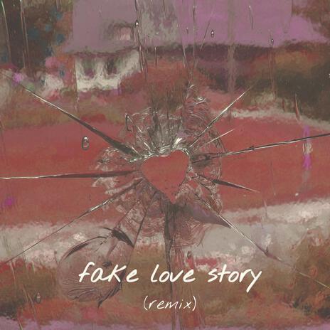 Fake Love Story (Remix) | Boomplay Music