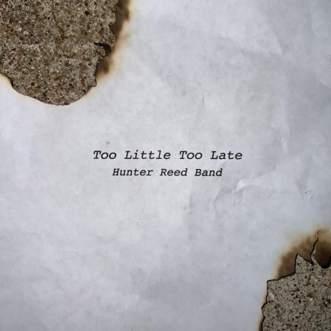 Too Little Too Late | Boomplay Music