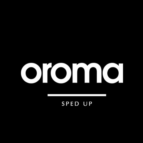 Oroma (Sped Up) | Boomplay Music
