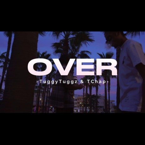 Over ft. TChap | Boomplay Music