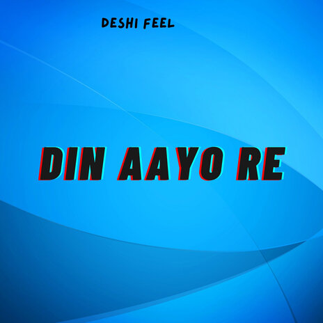 Din Aayo Re | Boomplay Music