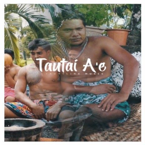 Tautai A'e ft. Wesley Lafaialii | Boomplay Music