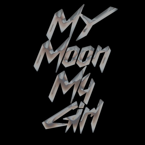 My Moon, My Girl | Boomplay Music