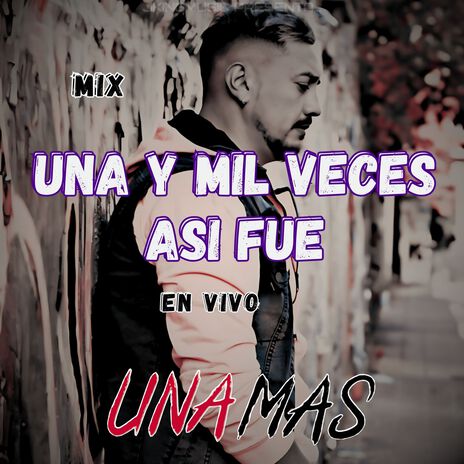 Una y Mil Veces / Así Fue | Boomplay Music