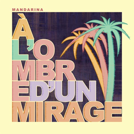 A l'ombre d'un mirage (Edit) | Boomplay Music