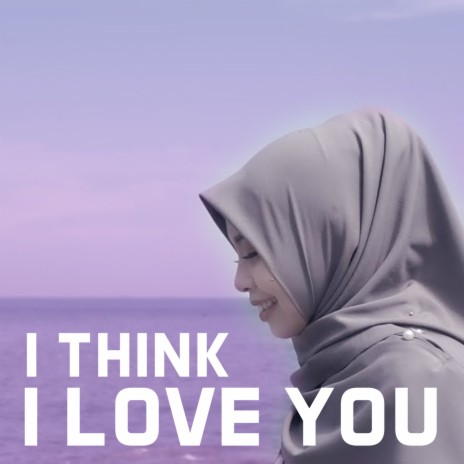 I Think I Love You | Boomplay Music