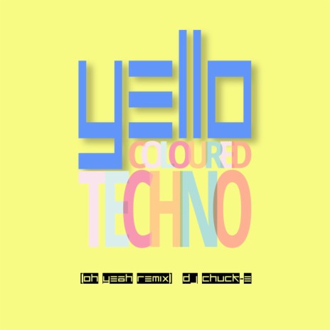 Yello Coloured Techno (Oh Yeah Remix) | Boomplay Music