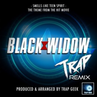 Smells Like Teen Spirit (From Black Widow) (Trap Remix)