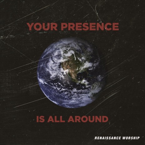 Your Presence Is All Around