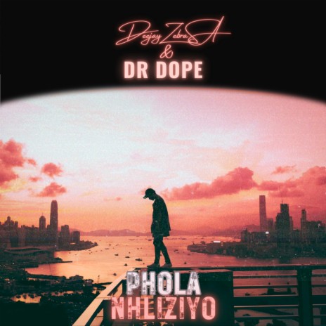 Phola Nhliziyo ft. Dr Dope | Boomplay Music
