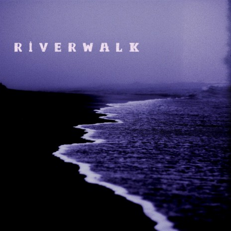 riverwalk | Boomplay Music