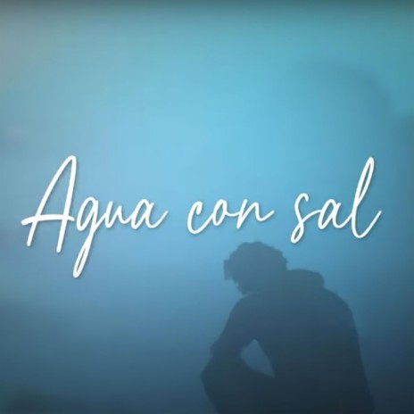 Agua con sal | Boomplay Music