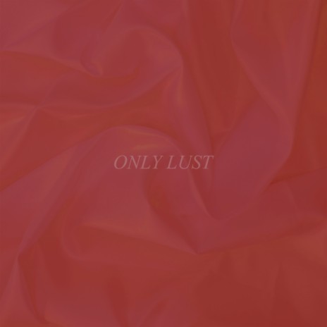 Only Lust