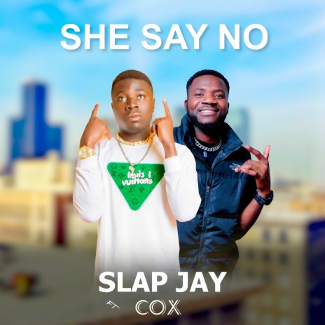 She Say No ft. Cox | Boomplay Music
