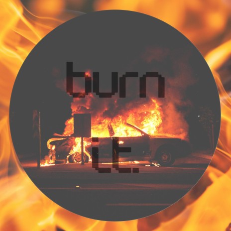 burn it ft. myklez! | Boomplay Music