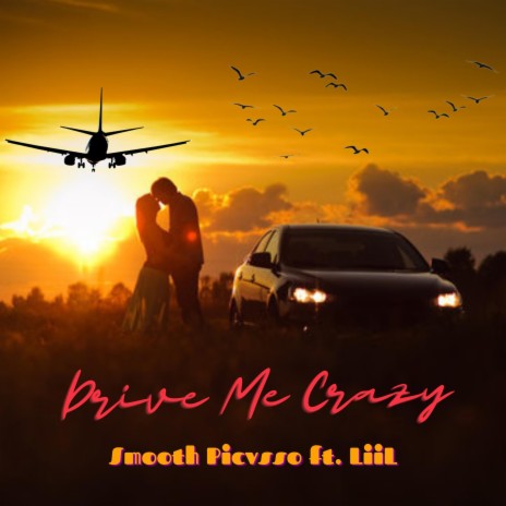 Drive Me Crazy ft. LiiL | Boomplay Music