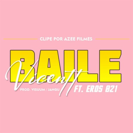 Baile ft. Eros 021 | Boomplay Music