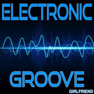Electronic Groove (Girlfriend)
