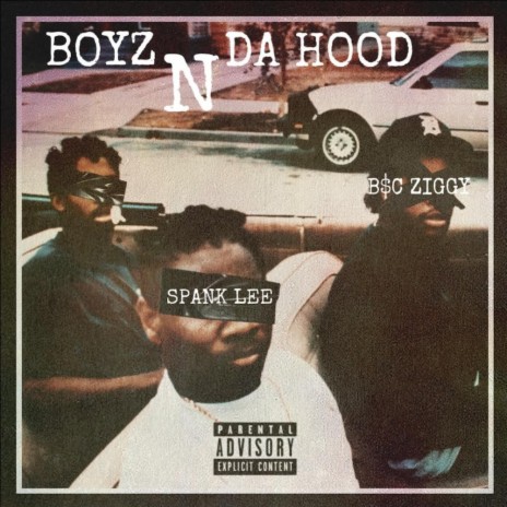 Boyz N Da Hood ft. B$C Ziggy | Boomplay Music