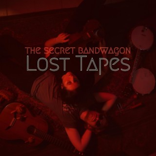 The Secret Bandwagon: Lost Tapes