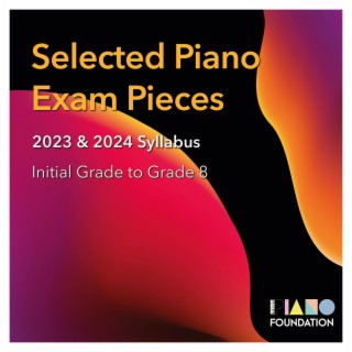 Selected Piano Exam Pieces (2023 & 2024 Syllabus: From Initial Grade to Grade 8)