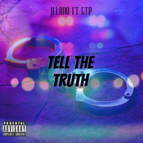 Tell The Truth ft. GTP | Boomplay Music