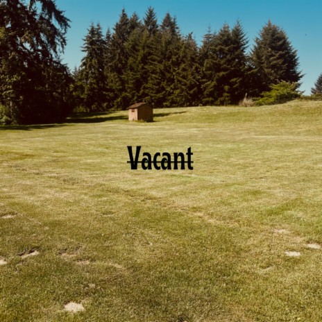 Vacant (sped up)