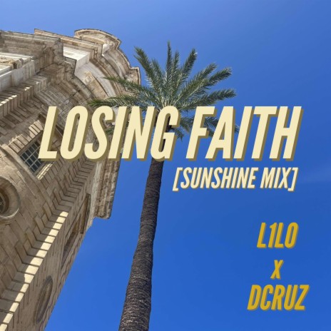 Losing Faith (Sunshine Mix) ft. L1LO | Boomplay Music