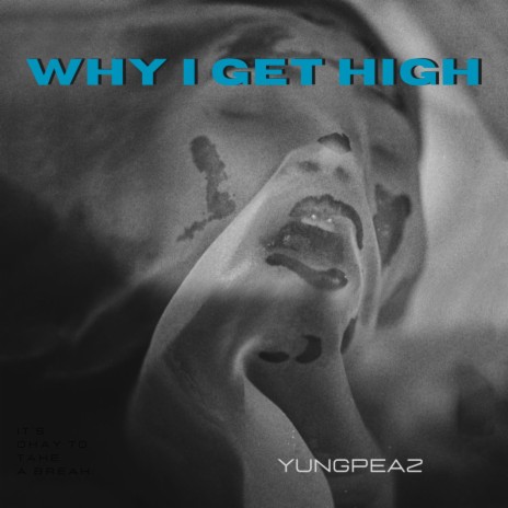 Why I Get High | Boomplay Music